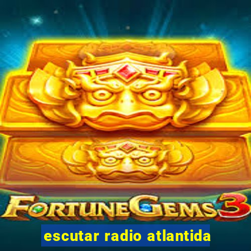 escutar radio atlantida